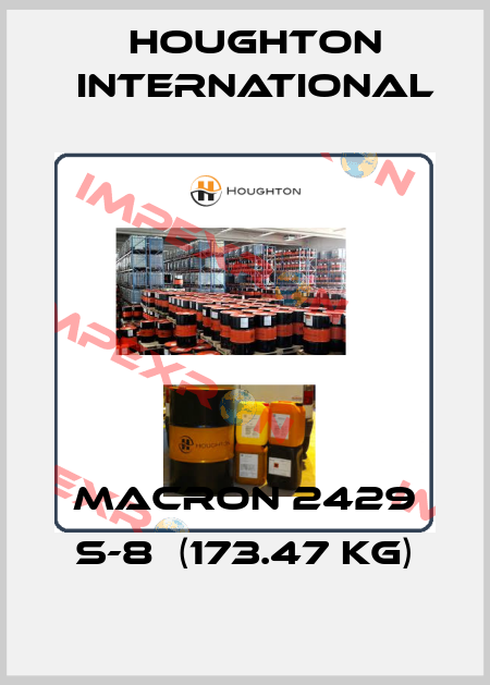 MACRON 2429 S-8  (173.47 kg) Houghton International
