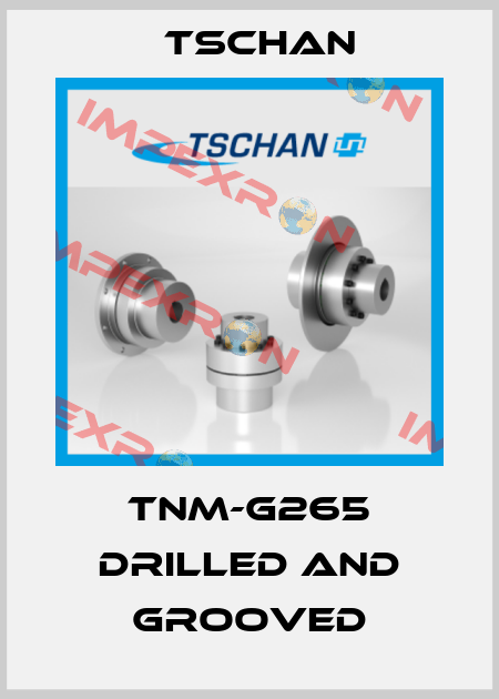 TNM-G265 drilled and grooved Tschan