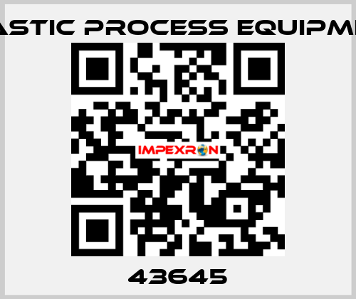 43645 PLASTIC PROCESS EQUIPMENT