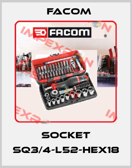 Socket SQ3/4-L52-HEX18 Facom