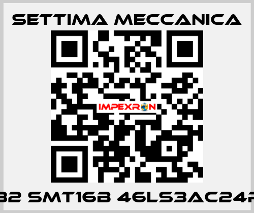 GR32 SMT16B 46LS3AC24RF2 Settima Meccanica