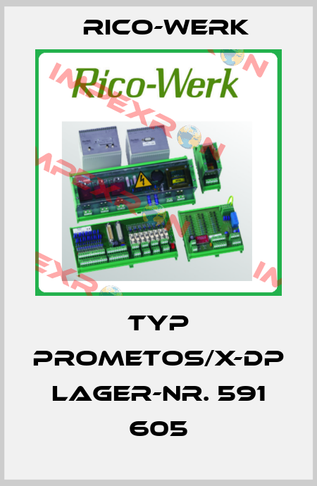 Typ Prometos/X-DP Lager-Nr. 591 605 Rico-Werk