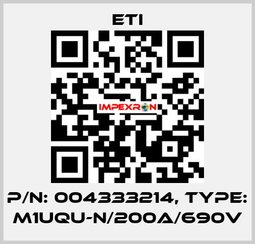 P/N: 004333214, Type: M1UQU-N/200A/690V Eti
