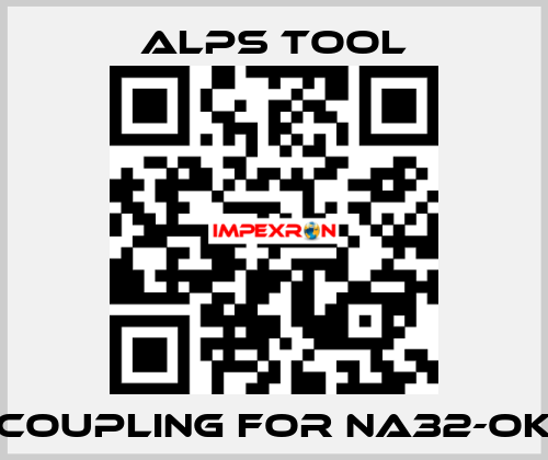 Coupling for NA32-OK ALPS TOOL