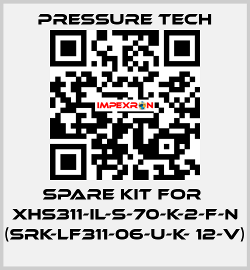 Spare kit for  XHS311-IL-S-70-K-2-F-N (SRK-LF311-06-U-K- 12-V) Pressure Tech