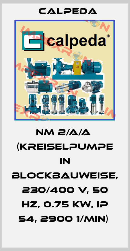 NM 2/A/A  (Kreiselpumpe in Blockbauweise,  230/400 V, 50 Hz, 0.75 kW, IP 54, 2900 1/min)  Calpeda
