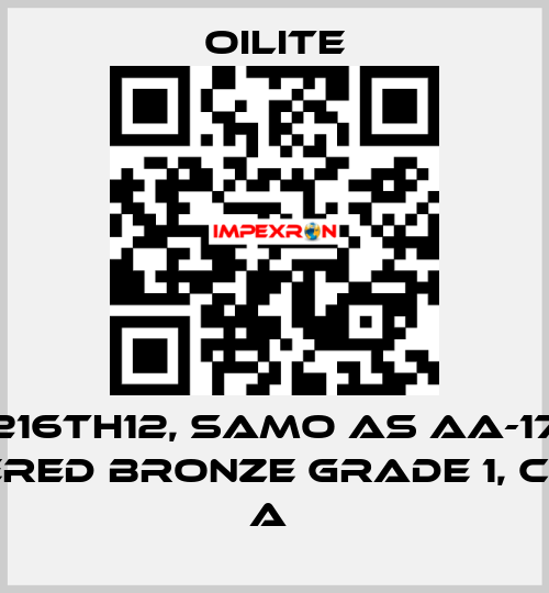 SBZ 1216TH12, samo as AA-1704-2  Sintered Bronze Grade 1, class A  Oilite