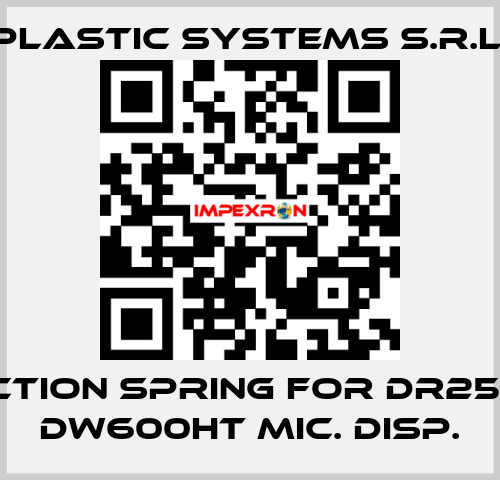traction spring for DR251-12 // DW600HT MIC. DISP. Plastic Systems S.r.l.