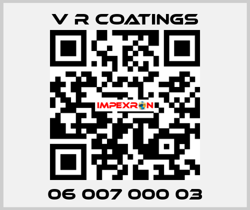 06 007 000 03 V R COATINGS
