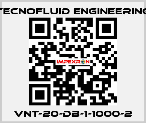 VNT-20-DB-1-1000-2 Tecnofluid Engineering
