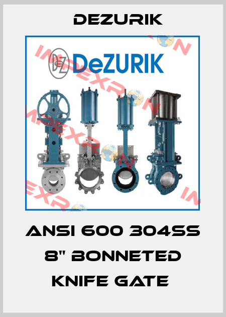 ANSI 600 304SS  8" Bonneted Knife Gate  DeZurik