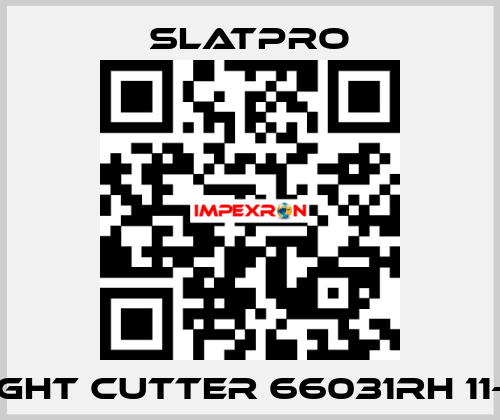 Right cutter 66031RH 11-12 SlatPro