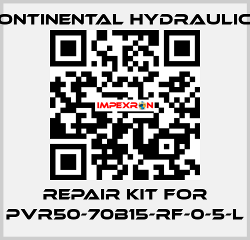 REPAIR KIT FOR PVR50-70B15-RF-0-5-L Continental Hydraulics