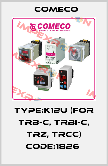 Type:K12U (for TRB-C, TRBI-C, TRZ, TRCC) Code:1826  Comeco