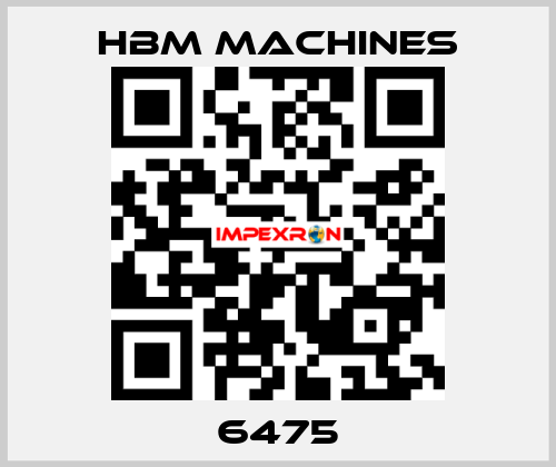 6475 HBM Machines