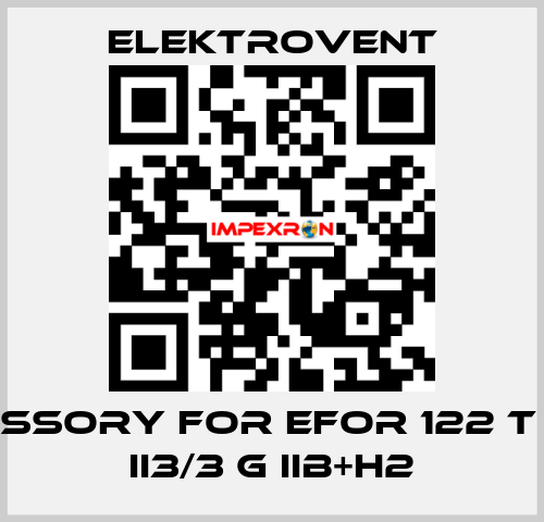 Accessory for EFOR 122 T ATEX II3/3 G IIB+H2 ELEKTROVENT