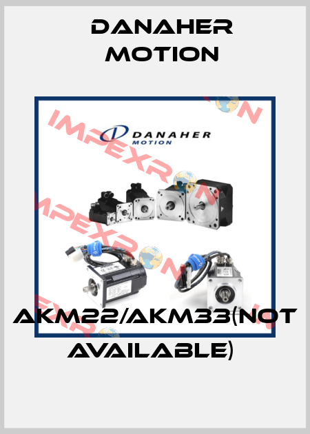 AKM22/AKM33(Not available)  Danaher Motion