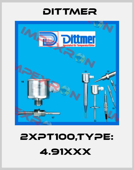 2XPT100,Type: 4.91XXX  Dittmer
