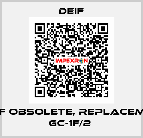 GC-1F obsolete, replacement GC-1F/2  Deif