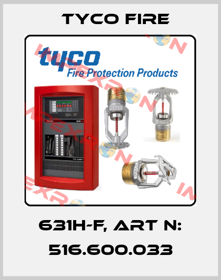 631H-F, Art N: 516.600.033 Tyco Fire