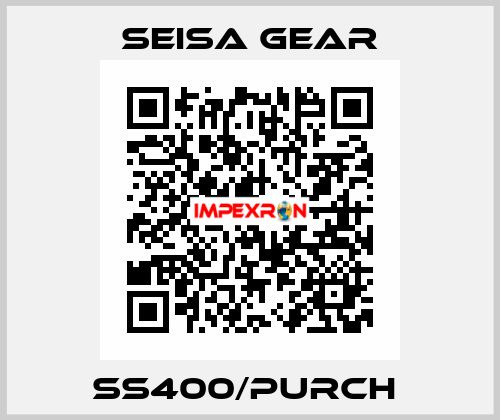 SS400/PURCH  Seisa gear