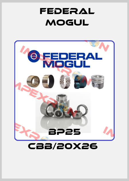 BP25 CBB/20x26  Federal Mogul