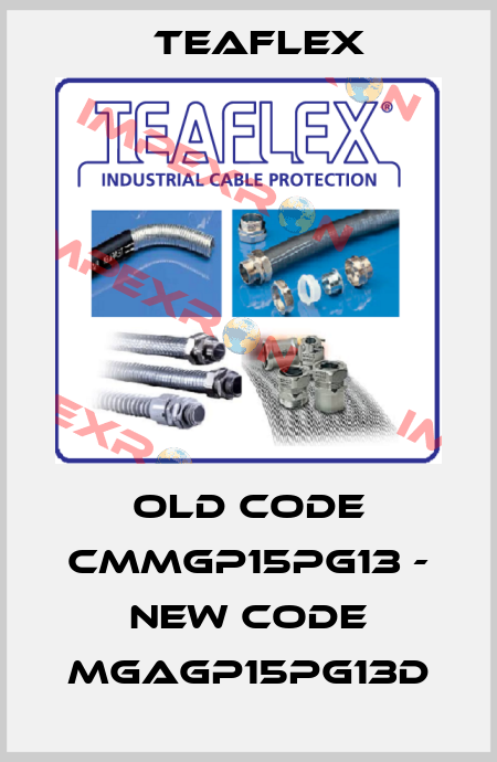 old code CMMGP15PG13 - new code MGAGP15PG13D Teaflex