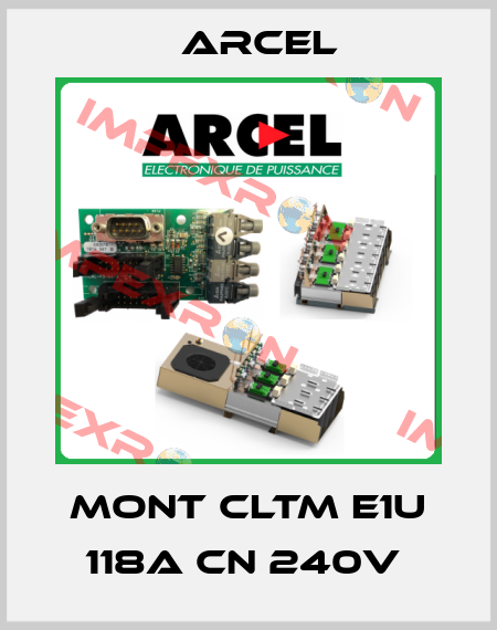 Mont Cltm E1U 118A CN 240V  ARCEL