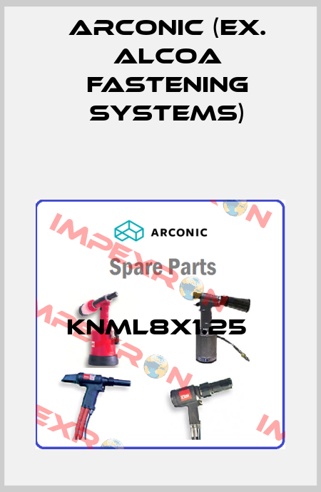 KNML8X1.25  Arconic (ex. Alcoa Fastening Systems)