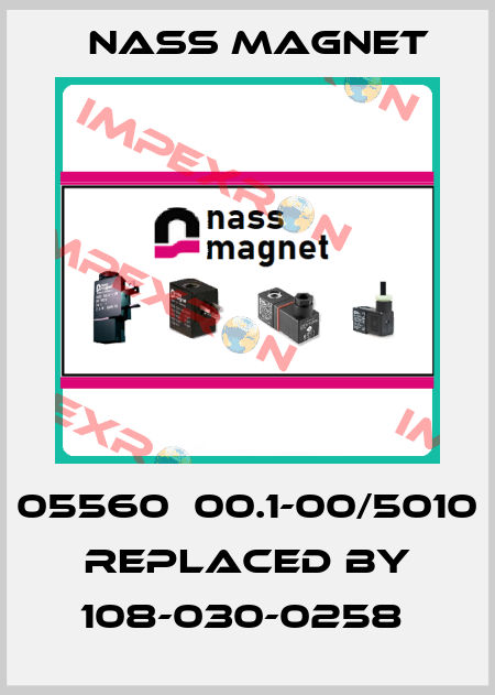 05560　00.1-00/5010 replaced by 108-030-0258  Nass Magnet