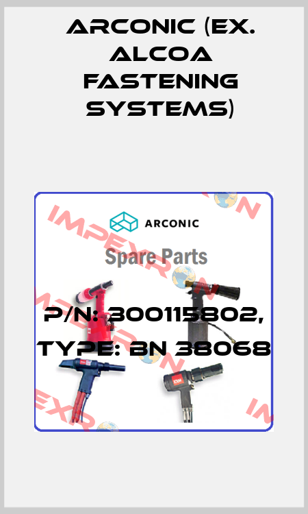P/N: 300115802, Type: BN 38068 Arconic (ex. Alcoa Fastening Systems)