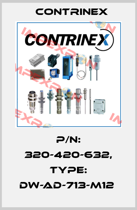 P/N: 320-420-632, Type: DW-AD-713-M12  Contrinex