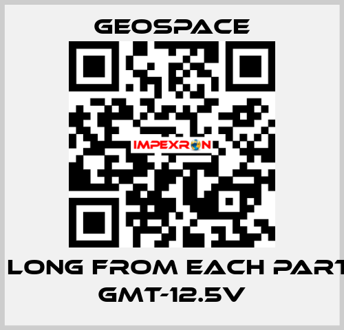 2,7 M LONG FROM EACH PARTY OF GMT-12.5V GeoSpace