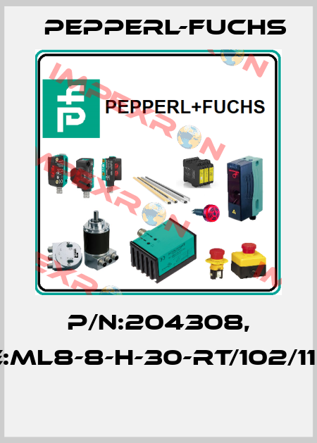 P/N:204308, Type:ML8-8-H-30-RT/102/115/162  Pepperl-Fuchs