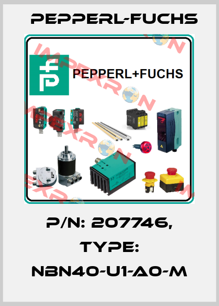 p/n: 207746, Type: NBN40-U1-A0-M Pepperl-Fuchs