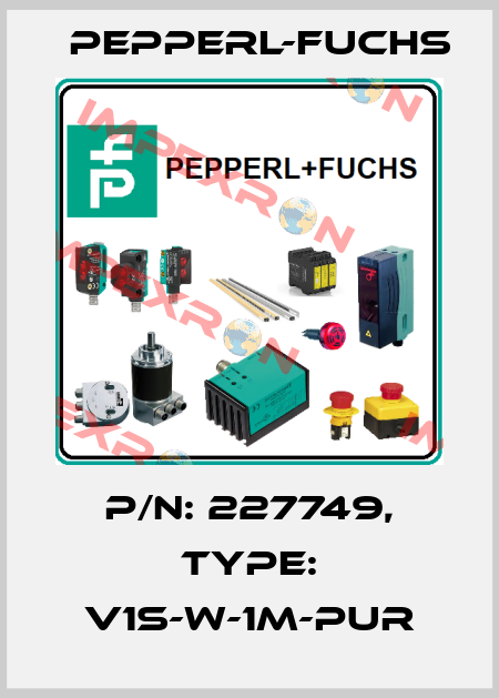 p/n: 227749, Type: V1S-W-1M-PUR Pepperl-Fuchs