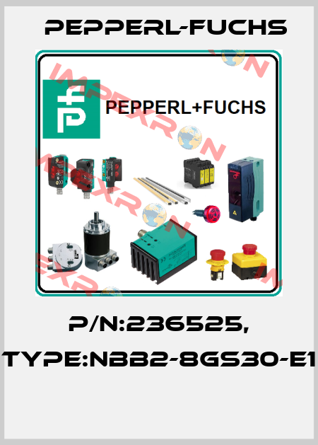 P/N:236525, Type:NBB2-8GS30-E1  Pepperl-Fuchs