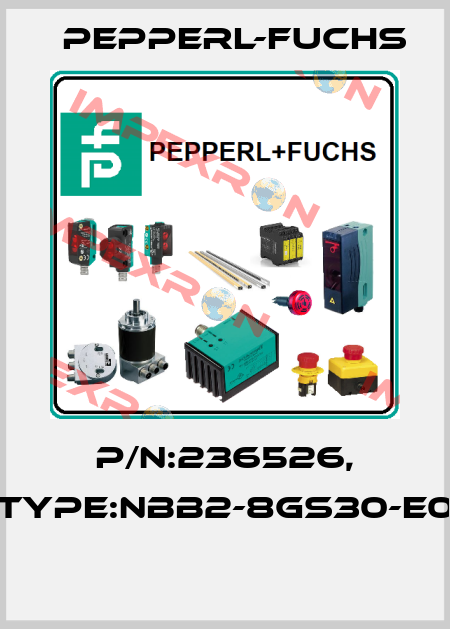 P/N:236526, Type:NBB2-8GS30-E0  Pepperl-Fuchs