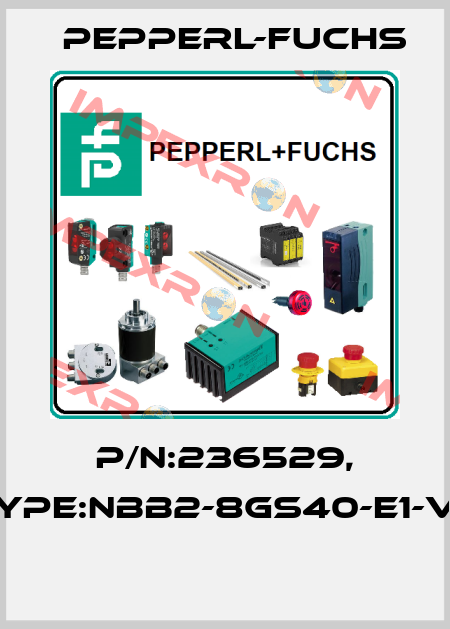 P/N:236529, Type:NBB2-8GS40-E1-V3  Pepperl-Fuchs