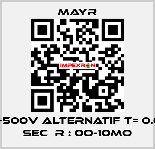 200-500V ALTERNATIF T= 0.05-2 sec  R : 0Ω-10MΩ  Mayr