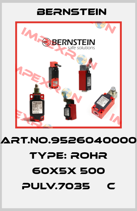 Art.No.9526040000 Type: ROHR 60X5X 500 PULV.7035     C Bernstein