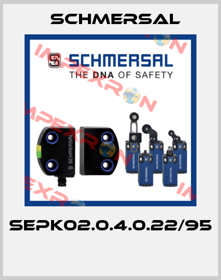 SEPK02.0.4.0.22/95  Schmersal