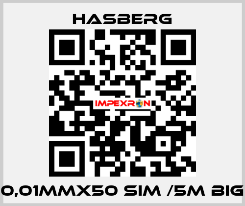 0,01MMX50 SIM /5M BIG Hasberg