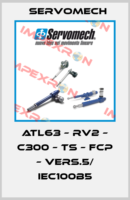 ATL63 – RV2 – C300 – TS – FCP – Vers.5/ IEC100B5 Servomech