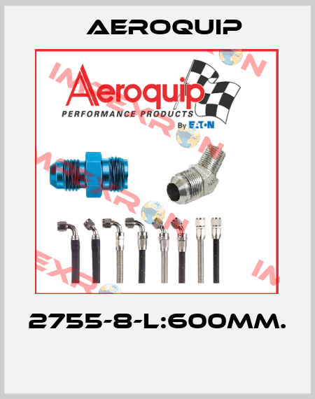 2755-8-L:600MM.  Aeroquip
