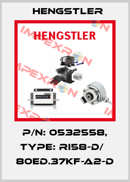 p/n: 0532558, Type: RI58-D/   80ED.37KF-A2-D Hengstler