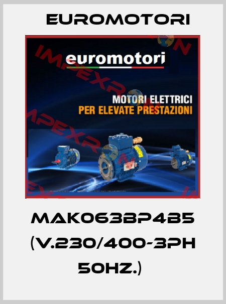 MAK063BP4B5 (V.230/400-3ph 50Hz.)  Euromotori