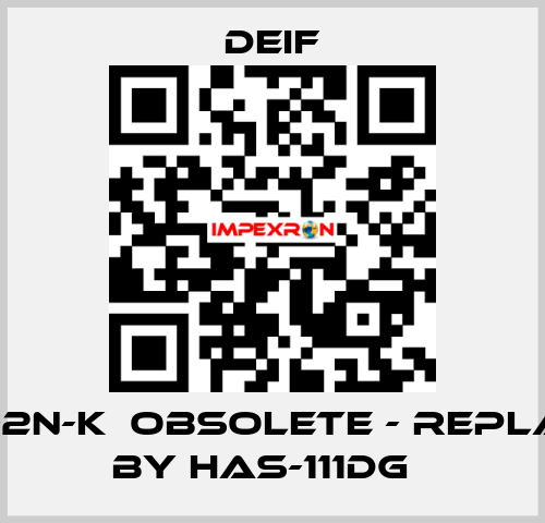 HAS-2N-K  obsolete - replaced by HAS-111DG   Deif