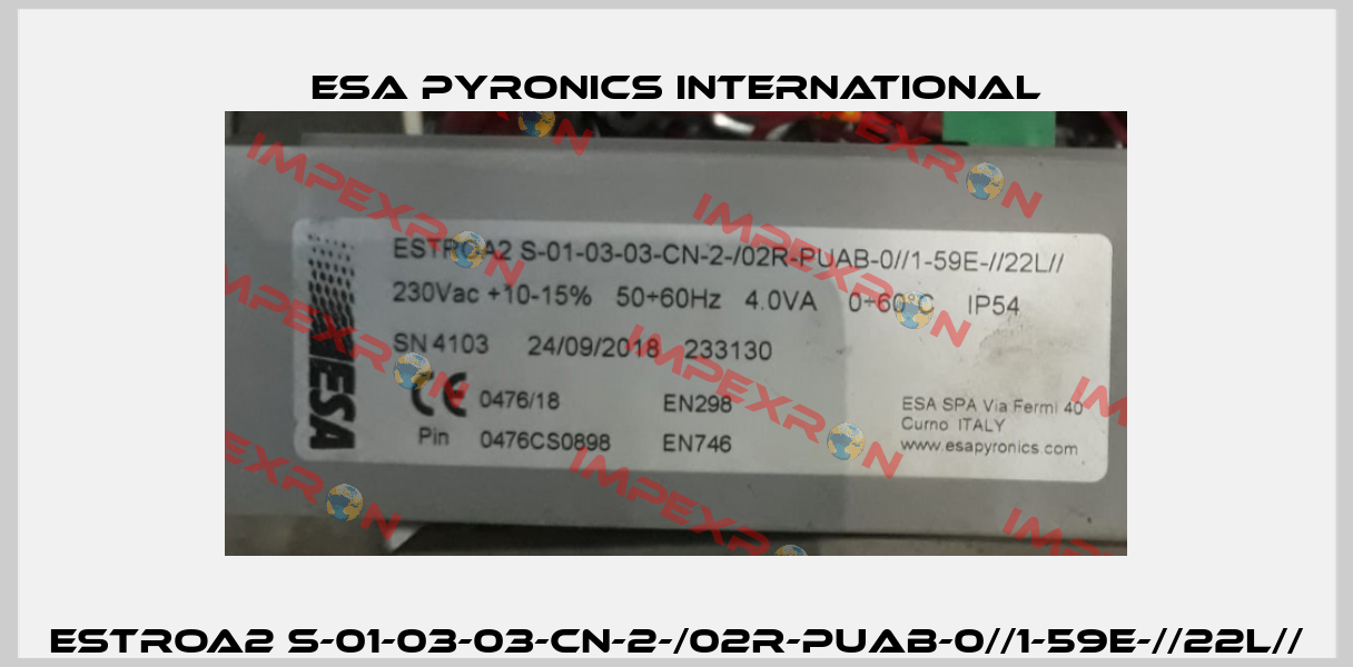 ESTROA2 S-01-03-03-CN-2-/02R-PUAB-0//1-59E-//22L// ESA Pyronics International