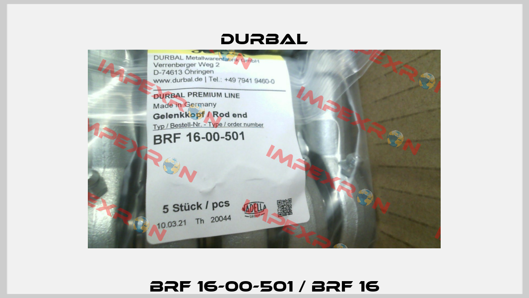 BRF 16-00-501 / BRF 16 Durbal